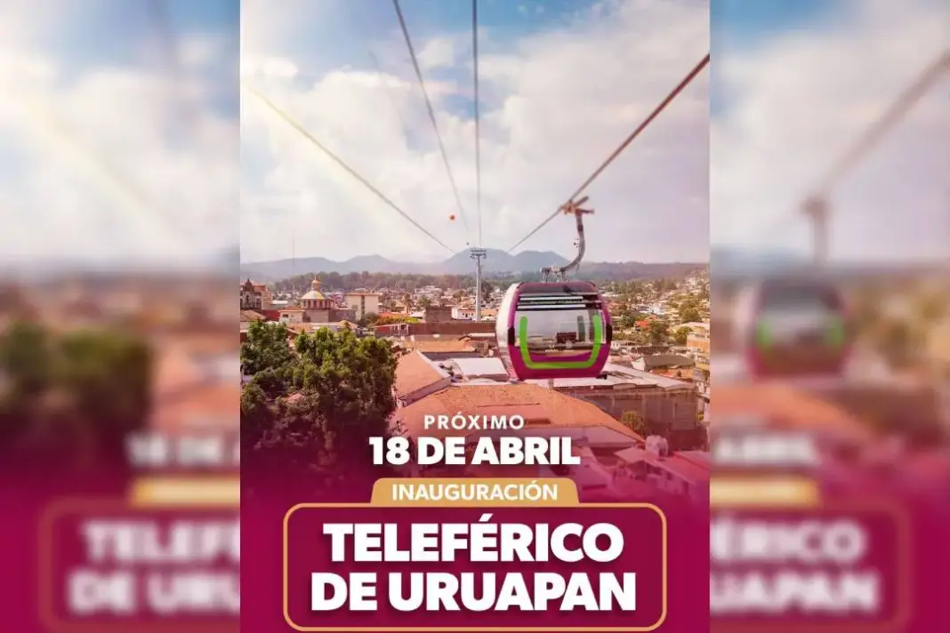 Teleférico de Uruapan será inaugurado el 18 de abril Teleférico de Uruapan será inaugurado el 18 de abril